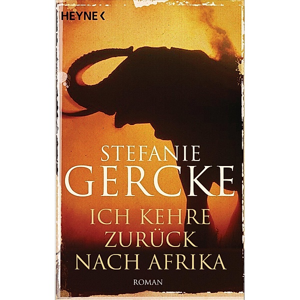 Ich kehre zurück nach Afrika, Stefanie Gercke