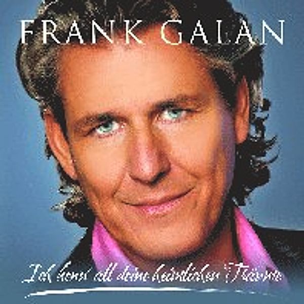 Ich kenn' all deine heimlichen Träume, Frank Galan