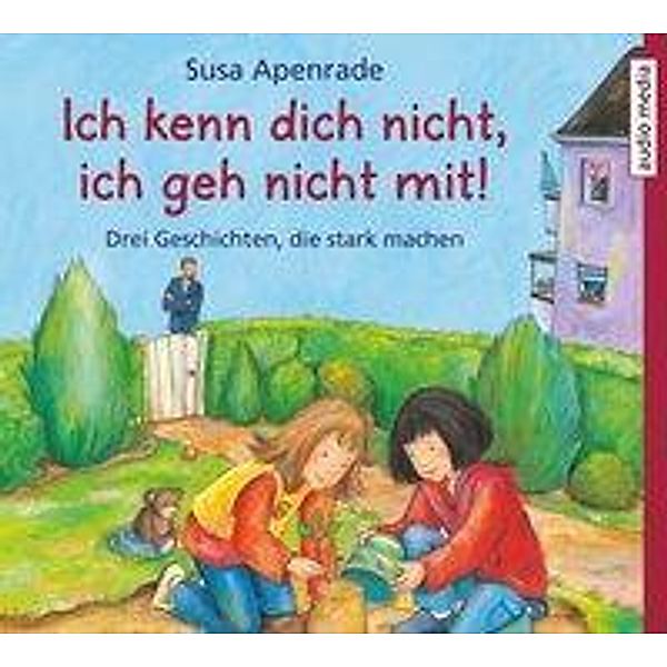 Ich kenn dich nicht, ich geh nicht mit!, 1 Audio-CD, Susa Apenrade