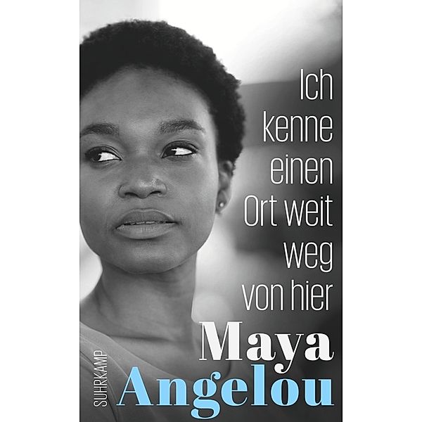 Ich kenne einen Ort weit weg von hier, Maya Angelou