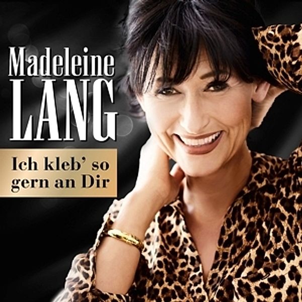 Ich Kleb' So Gern An Dir, Madeleine Lang