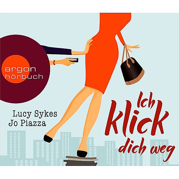 Ich klick dich weg, 6 Audio-CDs, Lucy Sykes, Jo Piazza