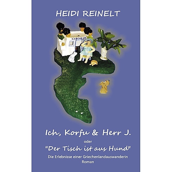 Ich, Korfu & Herr J., Heidi Reinelt