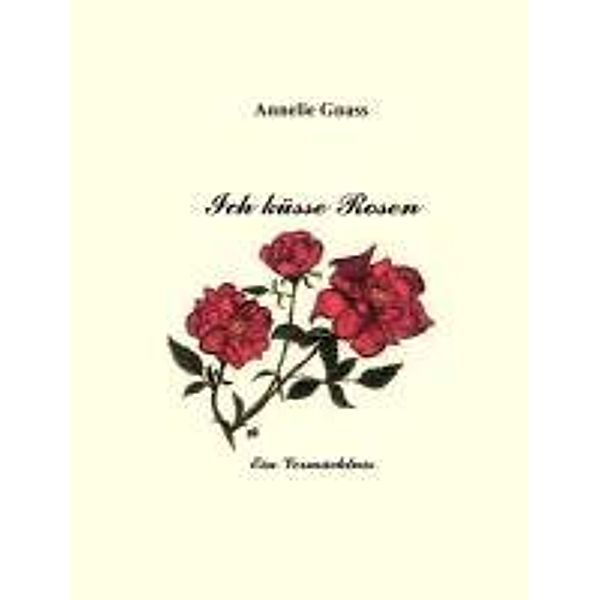 Ich küsse Rosen, Annelie Gnass