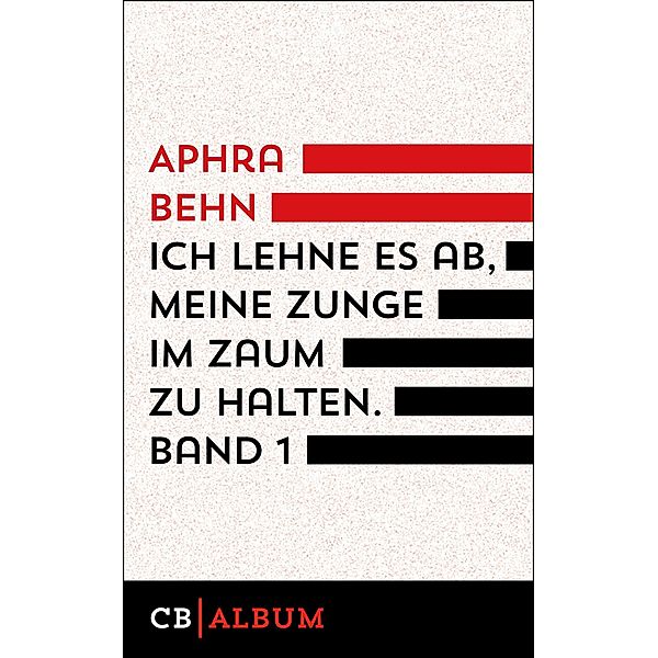 Ich lehne es ab, meine Zunge im Zaum zu halten. Band 1, Aphra Behn