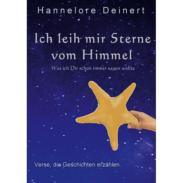 Ich leih mir Sterne vom Himmel, Hannelore Deinert