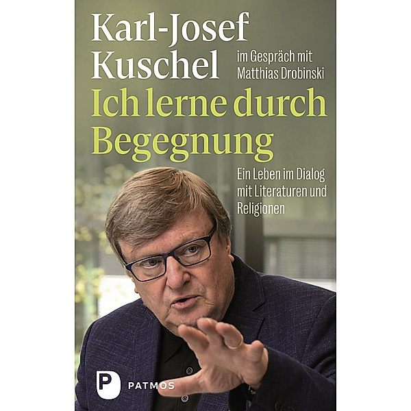 Ich lerne durch Begegnung, Karl-Josef Kuschel, Matthias Drobinski