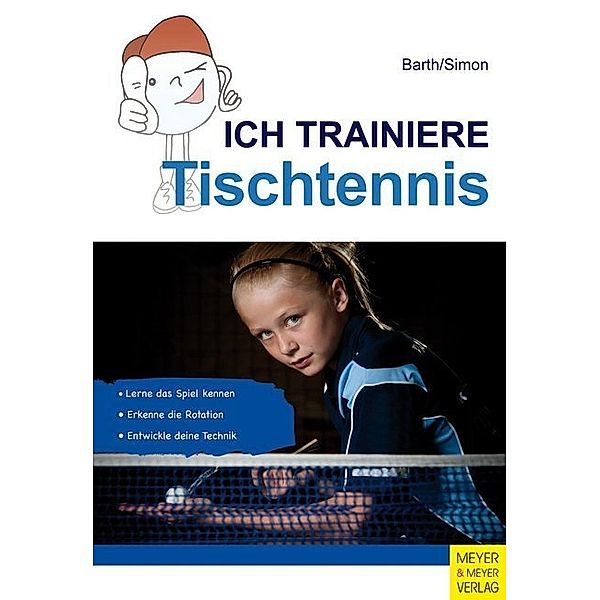 Ich lerne, ich trainiere... / Ich trainiere Tischtennis, Katrin Barth, Evelyn Simon