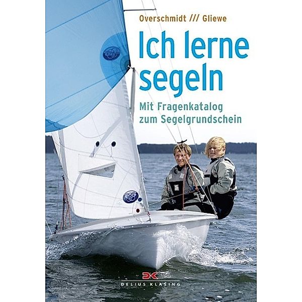 Ich lerne Segeln, Heinz Overschmidt, Ramon Gliewe