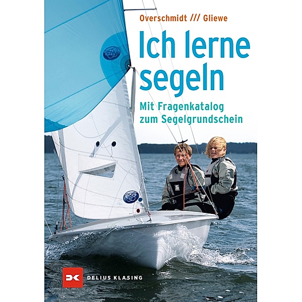 Ich lerne segeln, Heinz Overschmidt, Ramon Gliewe