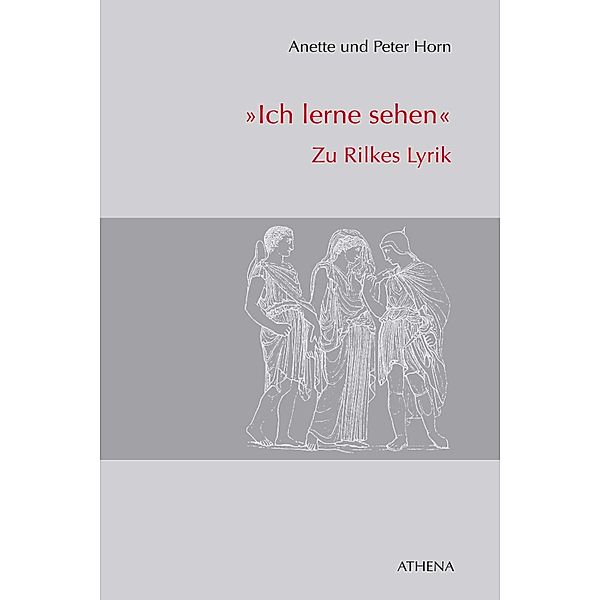 Ich lerne sehen / Beiträge zur Kulturwissenschaft Bd.20, Anette Horn, Peter Horn
