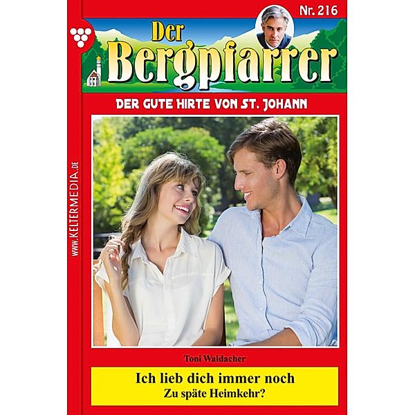 Ich lieb dich immer noch / Der Bergpfarrer Bd.216, TONI WAIDACHER