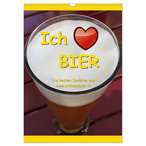 Ich liebe Bier (Wandkalender 2024 DIN A3 hoch), CALVENDO Monatskalender, www.IchliebeBier.at