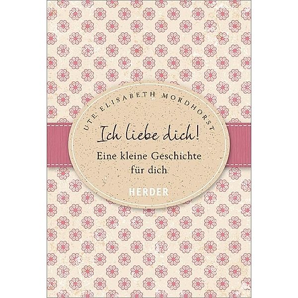 Ich liebe dich!, Ute Elisabeth Mordhorst