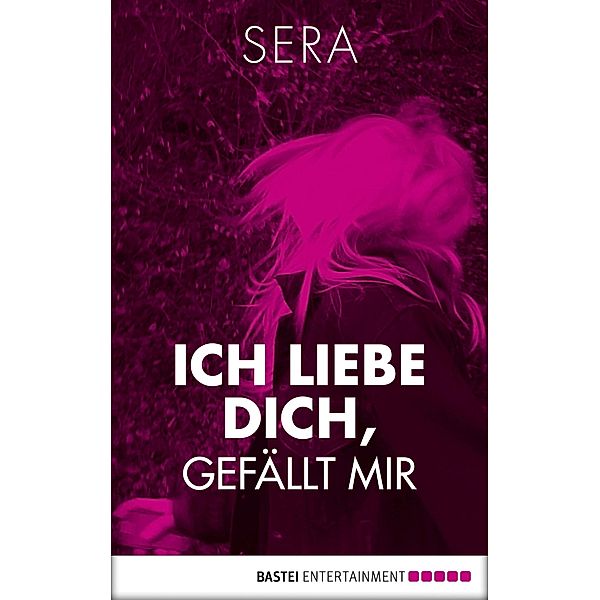 Ich liebe dich, Gefällt mir, Sera