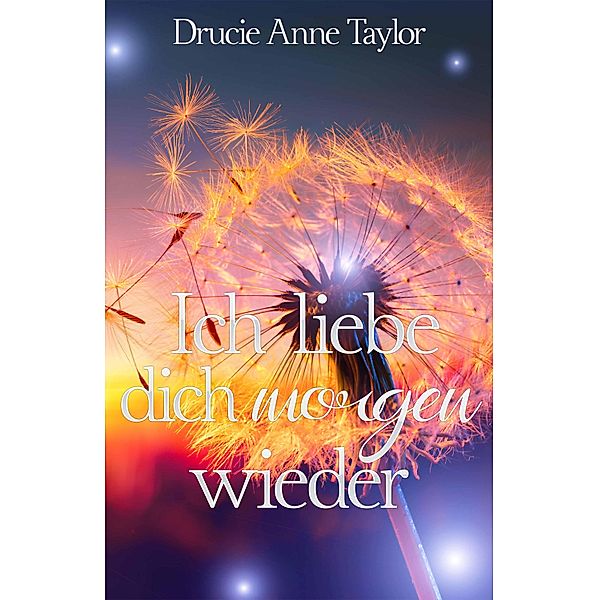 Ich liebe dich morgen wieder, Drucie Anne Taylor