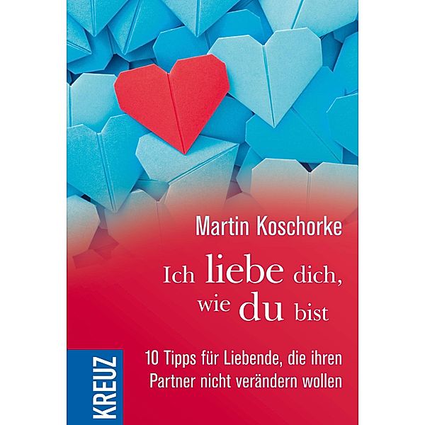 Ich liebe dich, wie du bist, Martin Koschorke