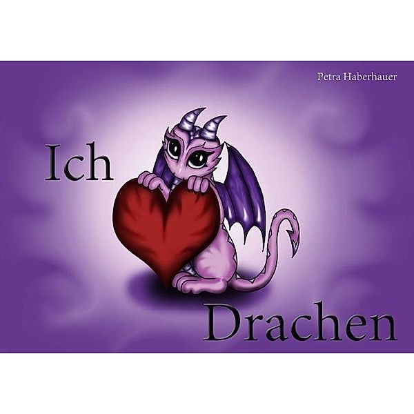 Ich liebe Drachen (Posterbuch DIN A4 quer), Petra Haberhauer