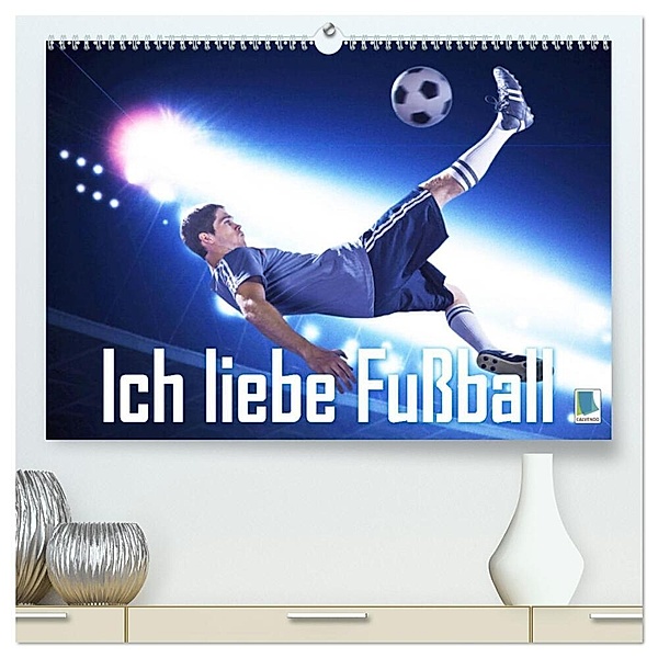 Ich liebe Fußball (hochwertiger Premium Wandkalender 2024 DIN A2 quer), Kunstdruck in Hochglanz, Calvendo