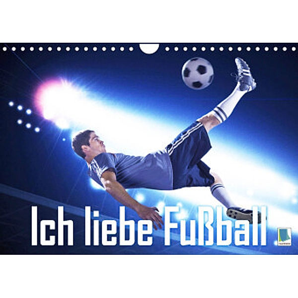 Ich liebe Fussball (Wandkalender 2022 DIN A4 quer), Calvendo