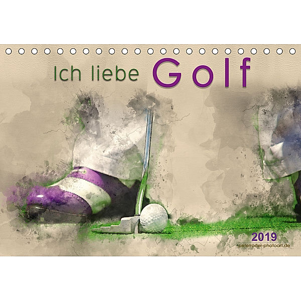 Ich liebe Golf (Tischkalender 2019 DIN A5 quer), Peter Roder