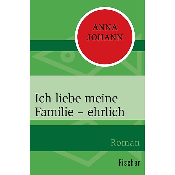 Ich liebe meine Familie - ehrlich, Anna Johann