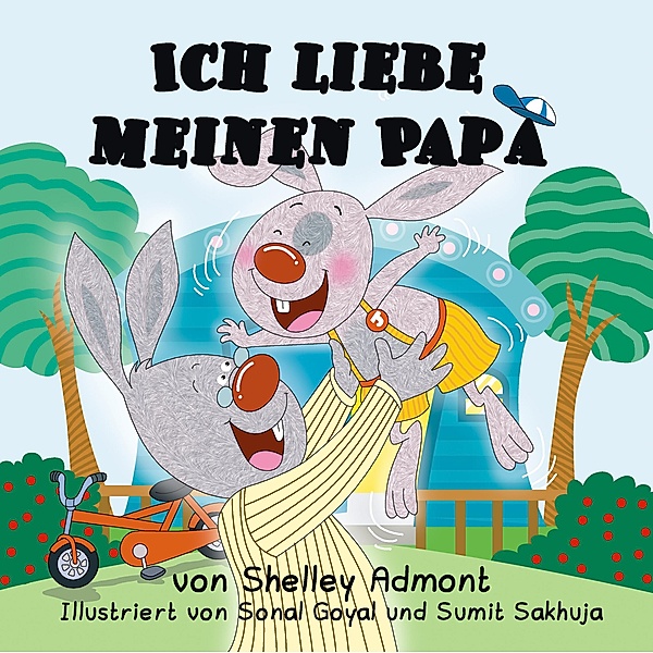 Ich liebe meinen Papa (I Love My Dad) German Book for Kids (German Bedtime Collection) / German Bedtime Collection, Shelley Admont