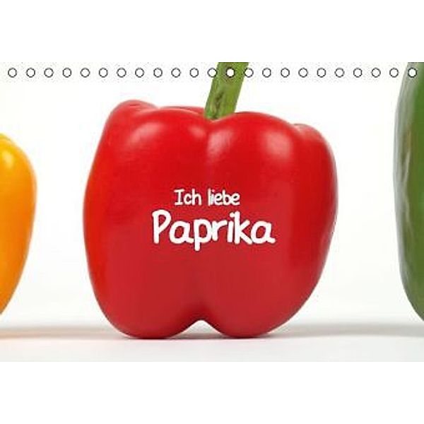 Ich liebe Paprika / AT-Version (Tischkalender 2015 DIN A5 quer), Klaus Eppele