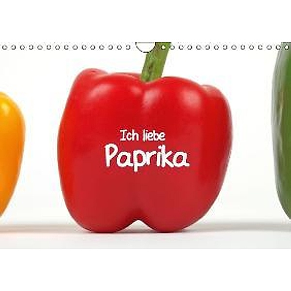 Ich liebe Paprika / CH-Version (Wandkalender 2015 DIN A4 quer), Klaus Eppele