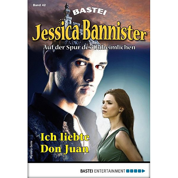 Ich liebte Don Juan / Jessica Bannister Bd.42, Janet Farell