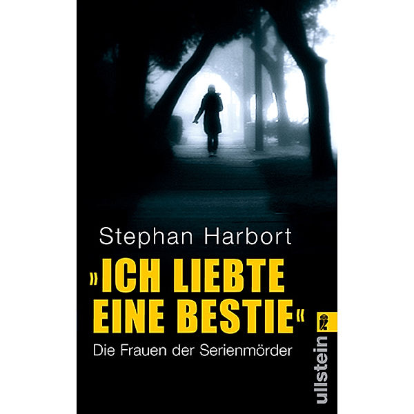 Ich liebte eine Bestie, Stephan Harbort