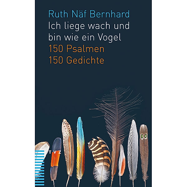 Ich liege wach und bin wie ein Vogel, Ruth Näf Bernhard