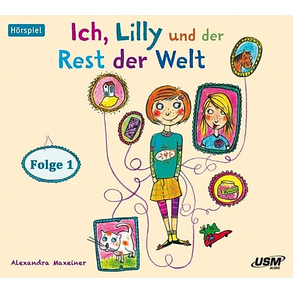 Ich, Lilly und der Rest der Welt - 1 - Ich, Lilly und der Rest der Welt (Folge 1), Alexandra Maxeiner