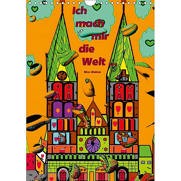 Ich mach mir die Welt - Popart von Nico Bielow (Wandkalender 2019 DIN A4 hoch), Nico Bielow
