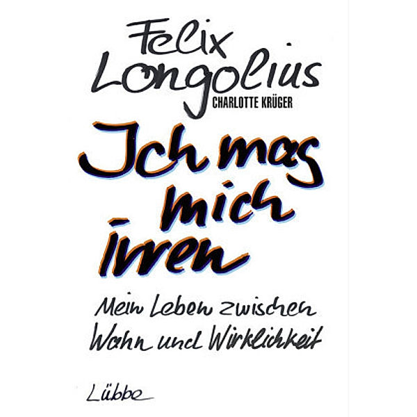 Ich mag mich irren, Felix Longolius