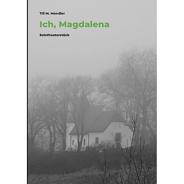 Ich, Magdalena, Till M. Mendler