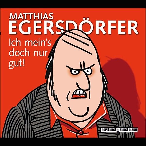 Ich mein's doch nur gut!, Matthias Egersdörfer