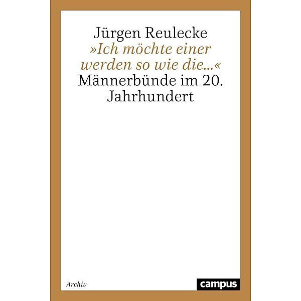 »Ich möchte einer werden so wie die...« / Geschichte und Geschlechter Bd.34, Jürgen Reulecke