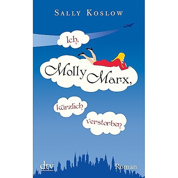 Ich, Molly Marx, kürzlich verstorben, Sally Koslow