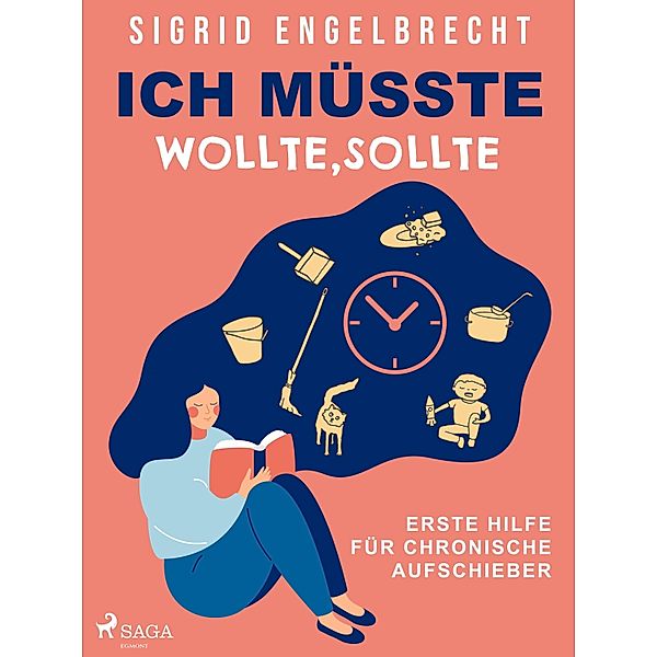 Ich müsste, wollte, sollte - Erste Hilfe für chronische Aufschieber, Sigrid Engelbrecht