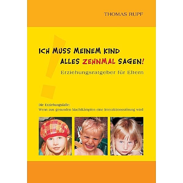 Ich muss meinem Kind alles zehnmal sagen!, Thomas Rupf