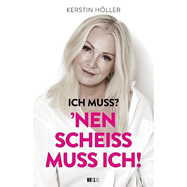 'Ich muss? 'Nen Scheiss muss ich!, Kerstin Höller