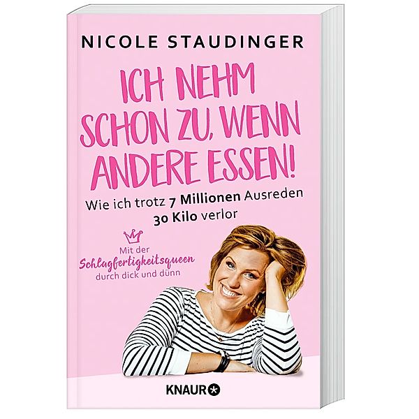 Ich nehm' schon zu, wenn andere essen!, Nicole Staudinger