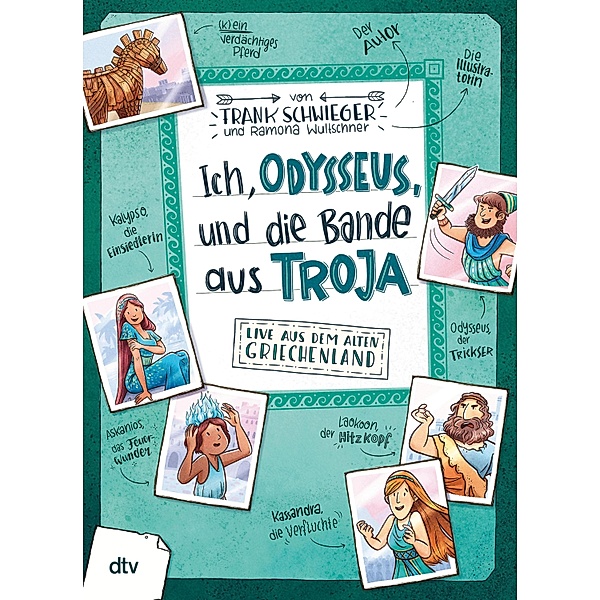 Ich, Odysseus, und die Bande aus Troja / Geschichte(n) im Freundschaftsbuch Bd.6, Frank Schwieger