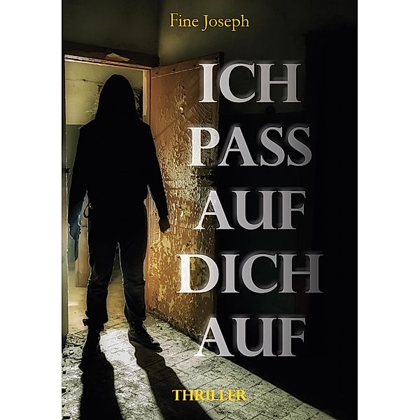 Ich pass auf dich auf, Fine Joseph