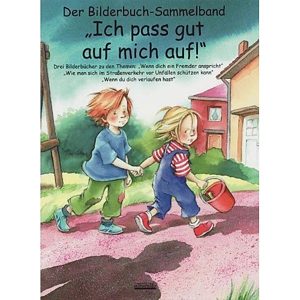 Ich pass gut auf mich auf! Der Bilderbuch-Sammelband, Bärbel Spathelf, Julia Volmert, Susanne Szesny