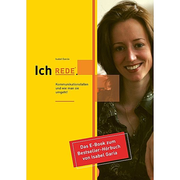 Ich REDE. Kommunikationsfallen und wie man sie umgeht, Isabel García