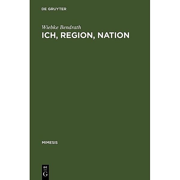 Ich, Region, Nation / mimesis Bd.41, Wiebke Bendrath