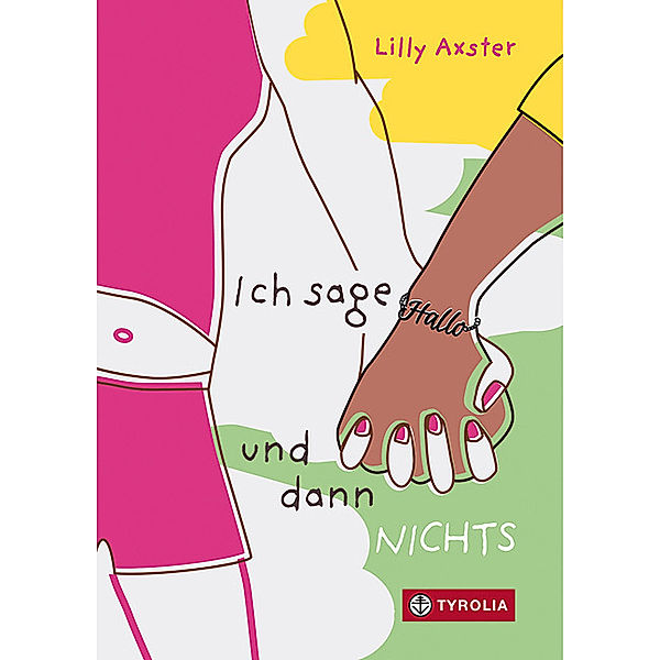 Ich sage Hallo und dann NICHTS, Lilly Axster