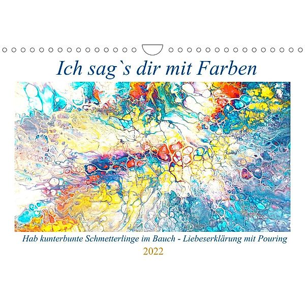 Ich sag's dir mit Farben (Wandkalender 2022 DIN A4 quer), Michaela Schimmack